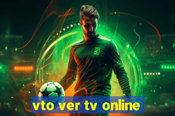 vto ver tv online